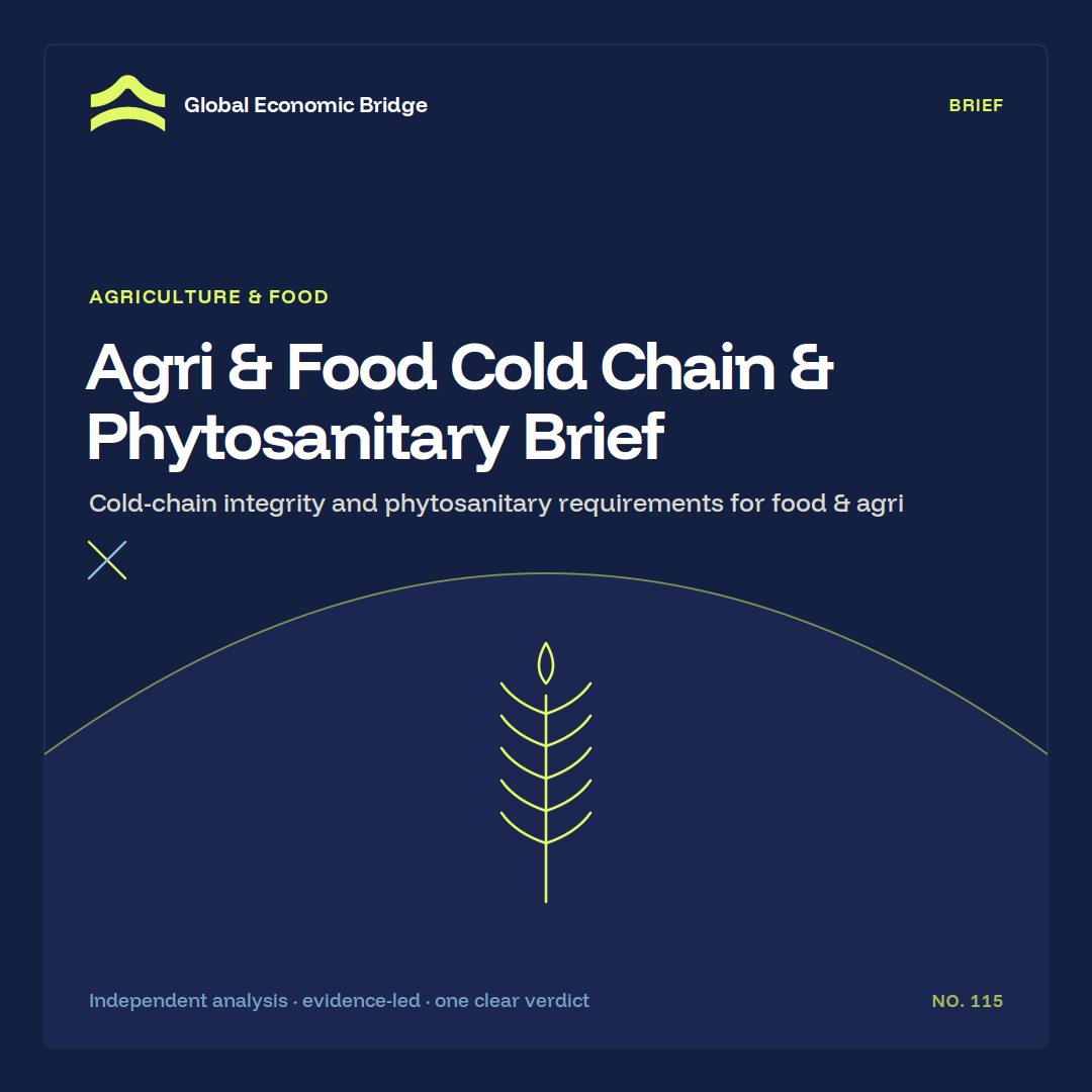 Agri & Food Cold Chain & Phytosanitary Brief, Global Economic Bridge