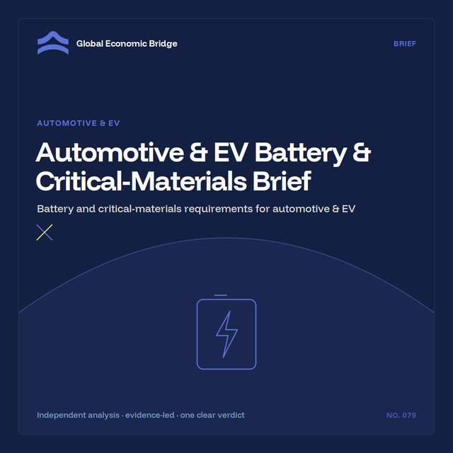 Automotive & EV Battery & Critical-Materials Brief, Global Economic Bridge