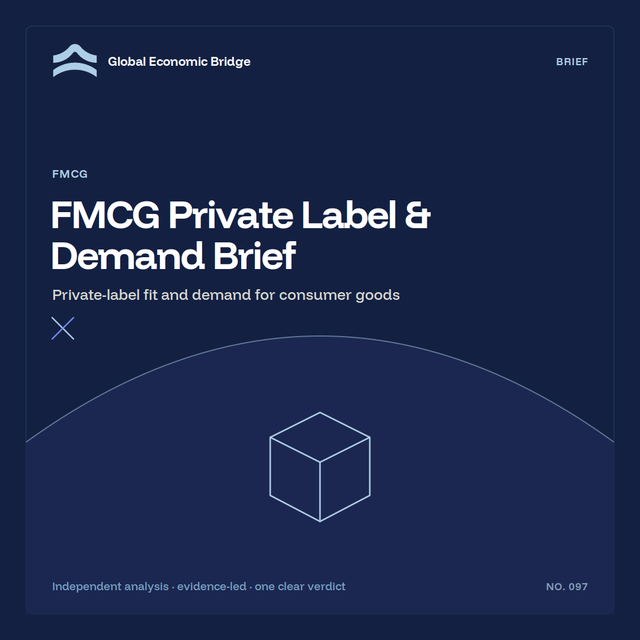 FMCG Private Label & Demand Brief, Global Economic Bridge