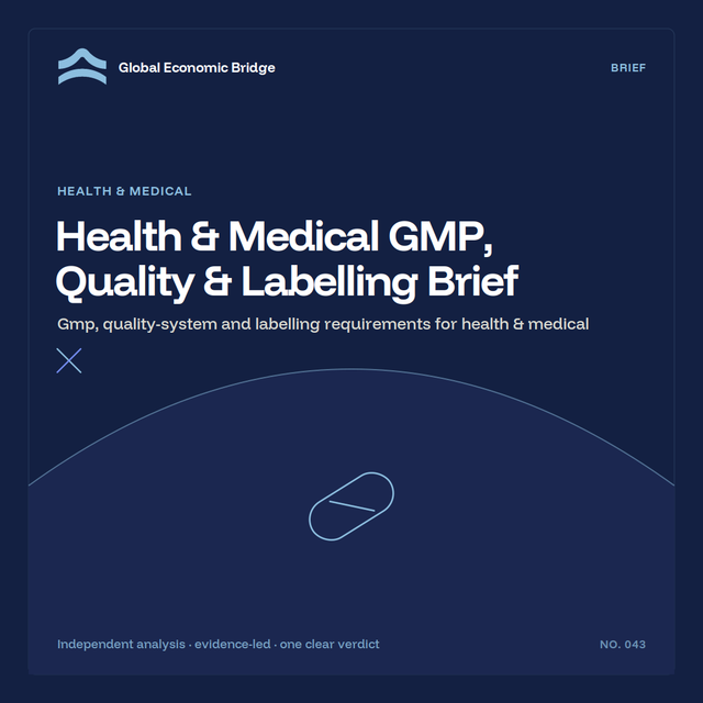Health & Medical GMP, Quality & Labelling Brief, Global Economic Bridge