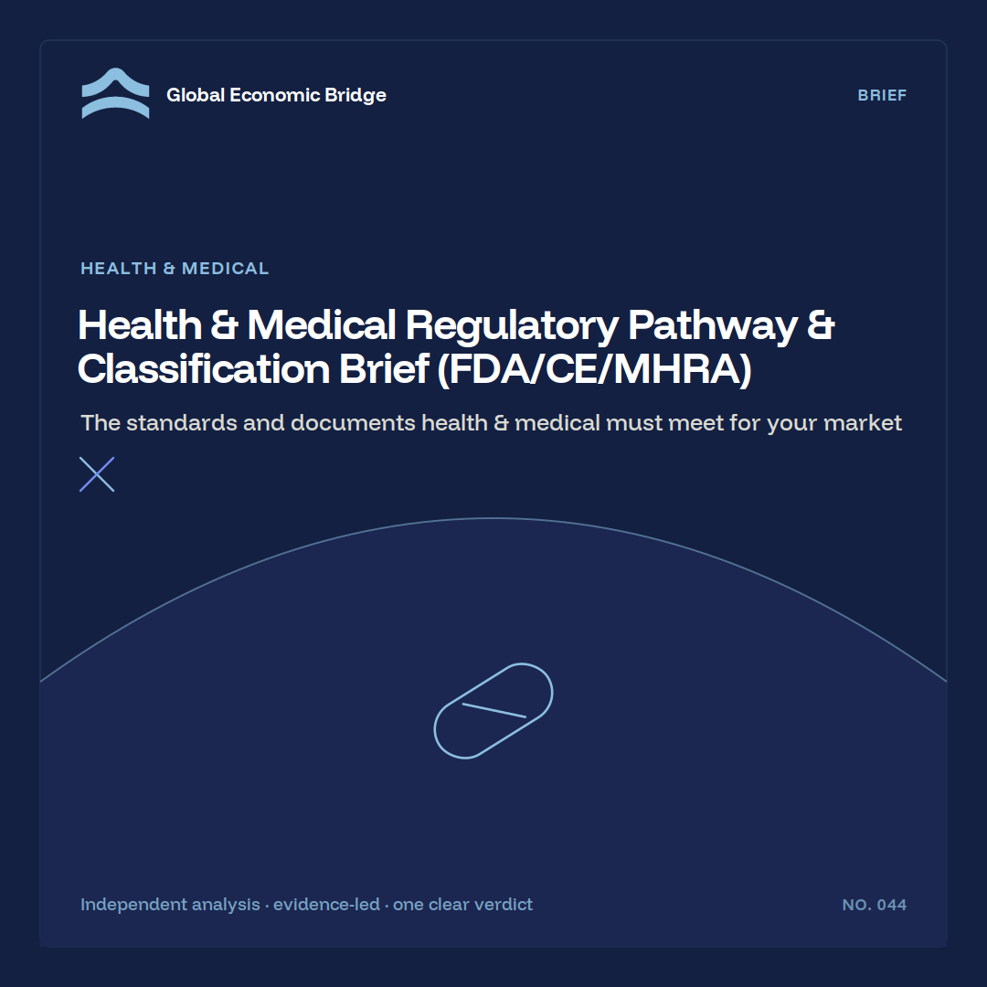 Health & Medical Regulatory Pathway & Classification Brief (FDA/CE/MHRA), Global Economic Bridge