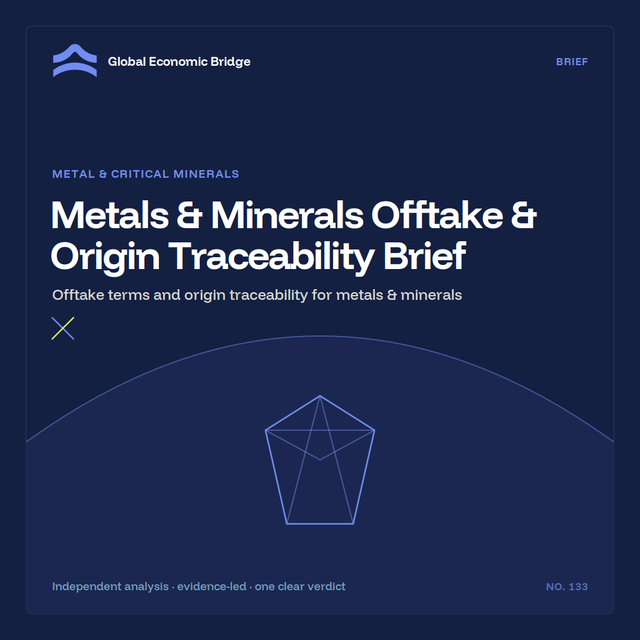 Metals & Minerals Offtake & Origin Traceability Brief, Global Economic Bridge