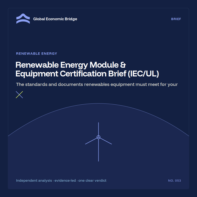 Renewable Energy Module & Equipment Certification Brief (IEC/UL), Global Economic Bridge